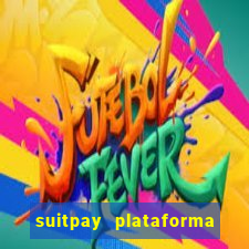 suitpay plataforma de jogos